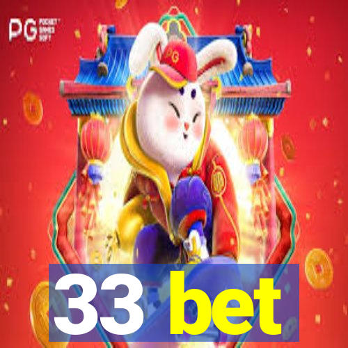 33 bet